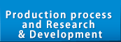 Production process and Research & Development